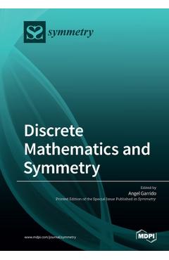 Coperta cărții 'Discrete Mathematics and Symmetry - Angel Garrido'