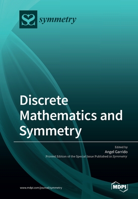 Discrete Mathematics and Symmetry - Angel Garrido