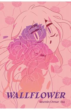 Coperta cărții 'Wallflower: A Graphic Novel - Iasmin Omar Ata'