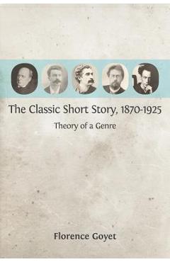 Poza produsului The Classic Short Story, 1870-1925: Theory of a Genre - Florence Goyet