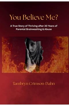 Poza produsului You Believe Me? - Tambryn Crimson-dahn