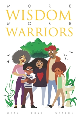 More Wisdom More Warriors - Mary Cole Watson