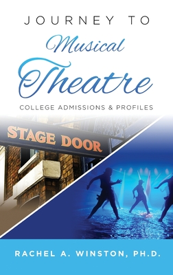 Journey to Musical Theatre: College Admissions & Profiles - Rachel Winston