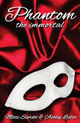 Phantom: The Immortal - Ashley Lister