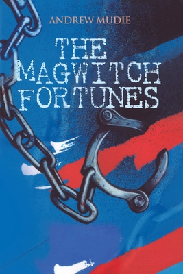 The Magwitch Fortunes - Andrew Mudie