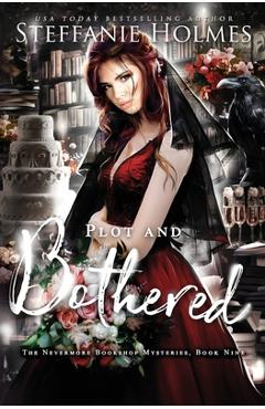 Coperta cărții 'Plot and Bothered: a steamy cozy fantasy - Steffanie Holmes'