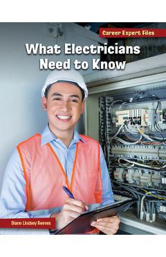 Coperta cărții 'What Electricians Need to Know - Diane Lindsey Reeves'