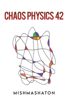 Chaos Physics 42 -