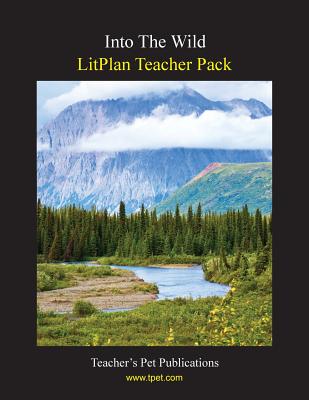 Litplan Teacher Pack: Into the Wild - Mary B. Collins