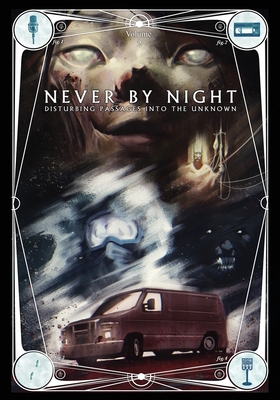 Never by Night: Disturbing Passages Into the Unknown Volume 2 - Jonathan Chance