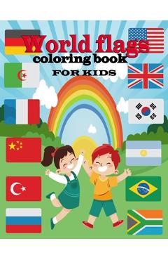 Coperta cărții 'World flags coloring book for kids: A great book for playing and learning about Alphabet Countries Flags(Cute Coloring'