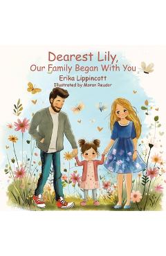Coperta cărții 'Dearest Lily, Our Family Began With You - Erika Lippincott'