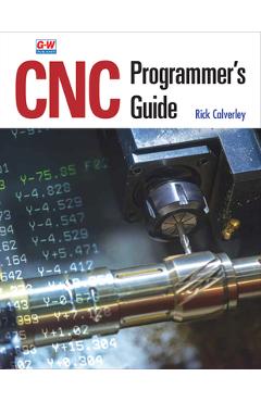 Poza produsului CNC Programmer's Guide - Rick Calverley