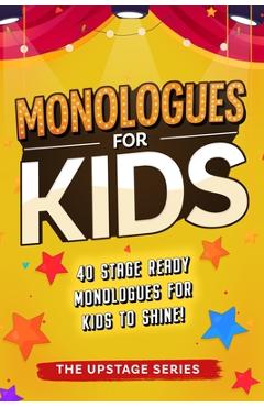 Poza produsului Monologues for kids: The Upstage Series - Jill Ingrid