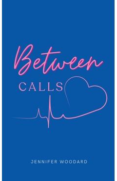 Coperta cărții 'Between Calls - Jennifer L. Woodard'