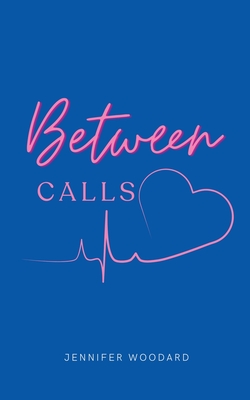 Between Calls - Jennifer L. Woodard