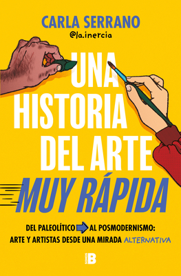Una Historia del Arte Muy Rápida / A Very Quick History of Art - Carla Serrano