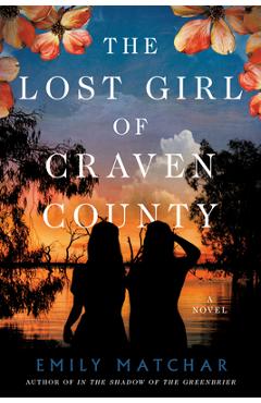Coperta cărții 'The Lost Girl of Craven County - Emily Matchar'