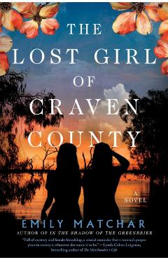 The Lost Girl of Craven County - Emily Matchar
