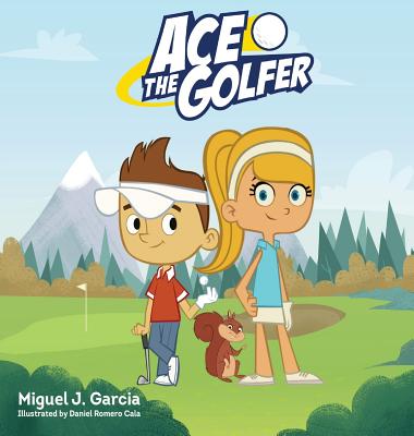 Ace The Golfer - Miguel J. Garcia