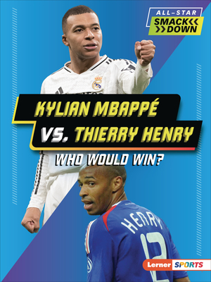 Kylian Mbappé vs. Thierry Henry: Who Would Win? - Peter Douglas
