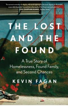 Coperta cărții 'The Lost and the Found: A True Story of Homelessness, Found Family, and Second Chances - Kevin Fagan'