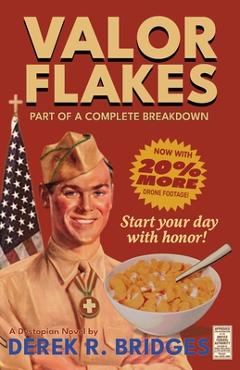 Coperta cărții 'Valor Flakes: Part of a Complete Breakdown - Derek R. Bridges'