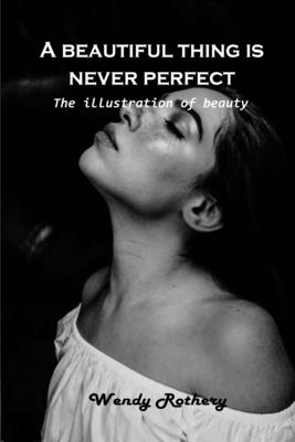 A beautiful thing is never perfect: The illustration of beauty - 