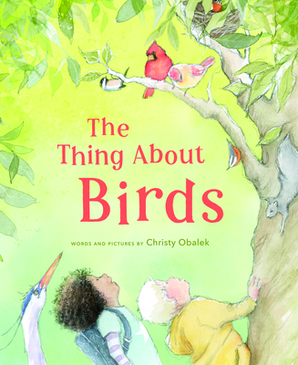 The Thing about Birds - Christy Obalek