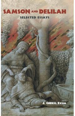 Poza produsului Samson and Delilah: Selected Essays - J. Cheryl Exum