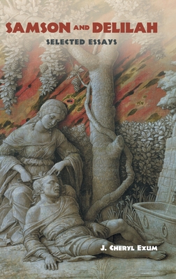 Samson and Delilah: Selected Essays - J. Cheryl Exum
