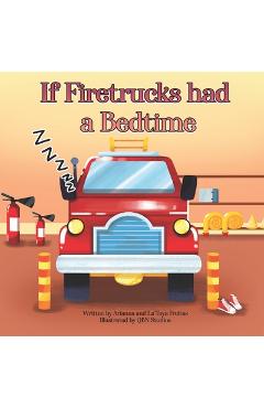 Coperta cărții 'If Firetrucks Had a Bedtime - Qbn Studios'