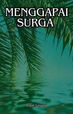 Poza produsului Menggapai Surga - Dayat Suryana