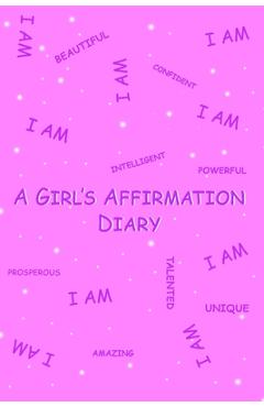 Coperta cărții 'A Girl's Affirmation Diary - Shelby Parris'
