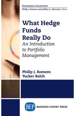 Poza produsului What Hedge Funds Really Do: An Introduction to Portfolio Management - Philip J. Romero