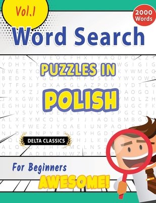 Word Search Puzzles in Polish for Beginners - Awesome! Vol.1 - Delta Classics -