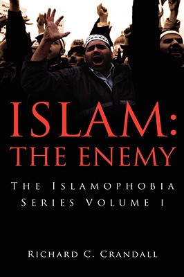 Islam: The Enemy - Richard Crandall