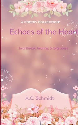 Echoes of the Heart - A. C. Schmidt