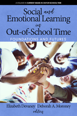 Social and Emotional Learning in Out-Of-School Time: Foundations and Futures - Elizabeth Devaney