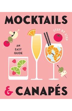 Coperta cărții 'Mocktails & Canapes Step by Step: An Easy Guide - Rockpool Publishing'