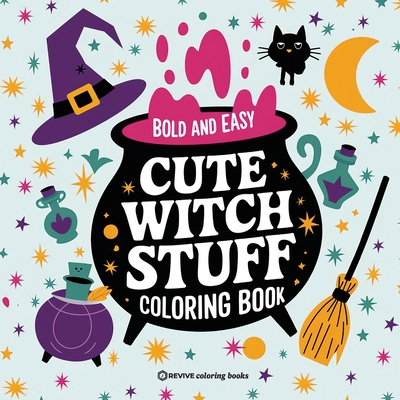 Bold & Easy Cute Witch Stuff Coloring Book: Fun and Festive Halloween Stress Relief Coloring -