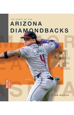 Coperta cărții 'The Story of the Arizona Diamondbacks - Jim Whiting'