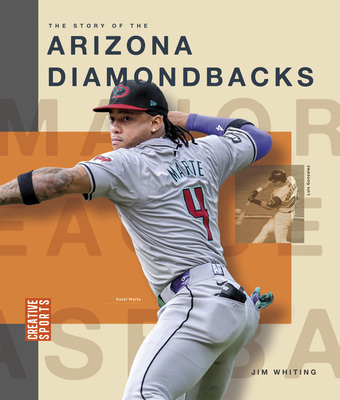 Coperta cărții 'The Story of the Arizona Diamondbacks - Jim Whiting'