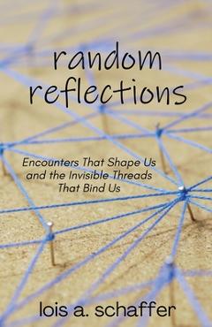 Poza produsului Random Reflections - Lois Schaffer