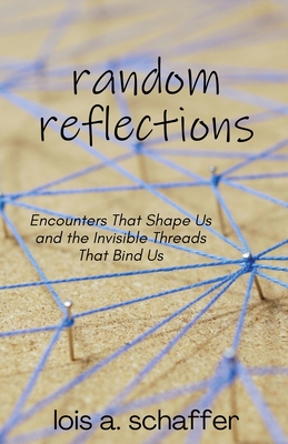 Random Reflections - Lois Schaffer