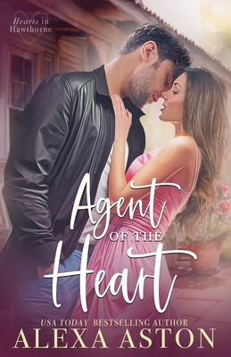 Agent of the Heart: A Small-Town Romance - Alexa Aston
