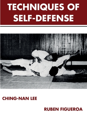 The Techniques of Self-Defense - Ching-nan Lee