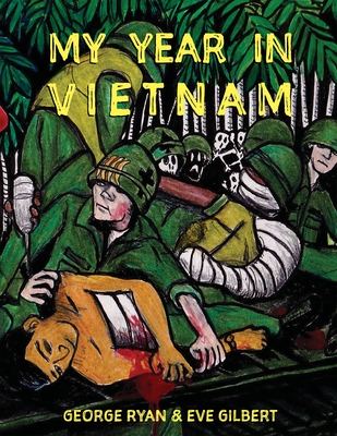 My Year in Vietnam - George Ryan