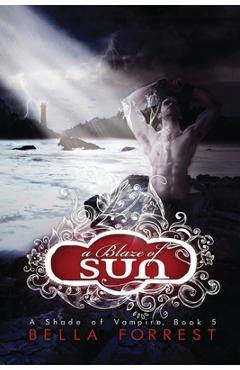 Coperta cărții 'A Blaze of Sun: A Shade of Vampire Book 5 - Bella Forrest'