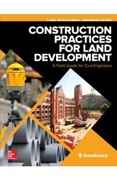 Coperta cărții 'Construction Practices for Land Development: A Field Guide for Civil Engineers -'